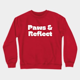 paws and reflect Crewneck Sweatshirt